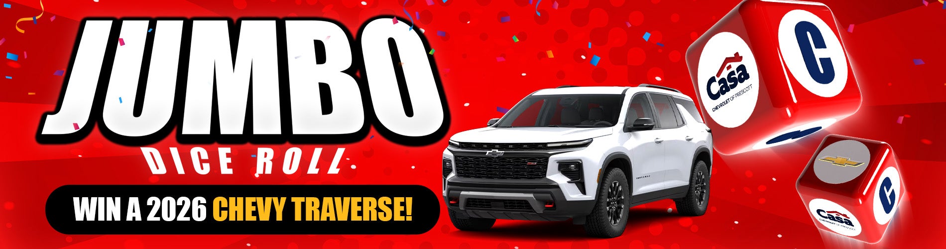 Advertisement for a 'Jumbo Dice Roll' contest to win a 2026 Chevy Traverse. The image features a white SUV and red dice with logos and letters on a festive red background with confetti.